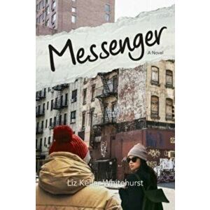 Messenger, Paperback - Liz Keller Whitehurst imagine