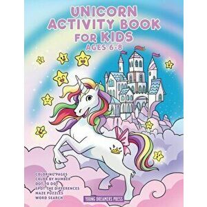 Unicorn Activity Book for Kids Ages 6-8: Unicorn Coloring Book, Dot to Dot, Maze Book, Kid Games, and Kids Activities - *** imagine