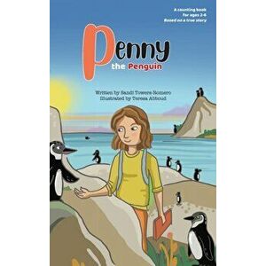 Penny the Penguin: A Counting Book, Hardcover - Sandi Towers-Romero imagine