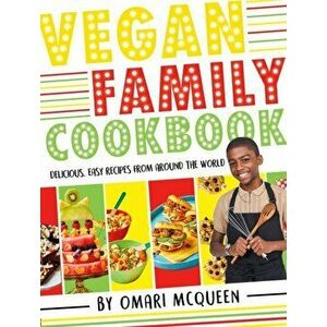 Vegan Family Cookbook - delicious easy recipes from CBBC's Omari McQueen!, Hardback - Omari McQueen imagine
