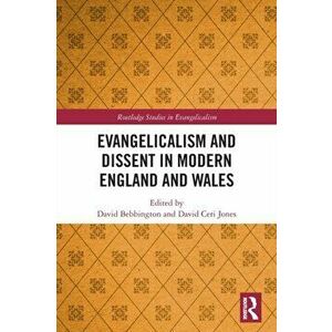 Evangelicalism and Dissent in Modern England and Wales, Paperback - *** imagine