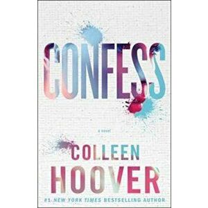 Confess. Paperback Original, Paperback - Colleen Hoover imagine