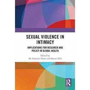 Sexual Violence in Intimacy. Implications for Research and Policy in Global Health, Paperback - *** imagine