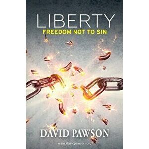Liberty: Freedom not to sin, Paperback - David Pawson imagine