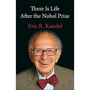 There Is Life After the Nobel Prize, Hardcover - Eric Kandel imagine