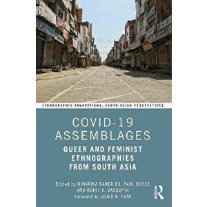 COVID-19 Assemblages. Queer and Feminist Ethnographies from South Asia, Paperback - *** imagine