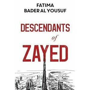 Descendants of Zayed, Paperback - Fatima Al Yousuf imagine