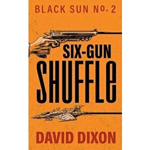 Six-Gun Shuffle, Paperback - David Dixon imagine