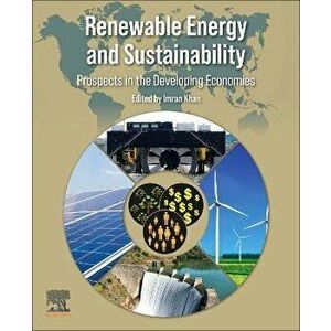 Renewable Energy and Sustainability. Prospects in the Developing Economies, Paperback - *** imagine