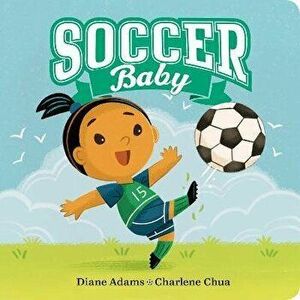 Soccer Baby, Board book - Diane Adams imagine