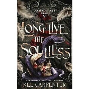 Long Live the Soulless, Paperback - Kel Carpenter imagine