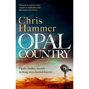 Opal Country. The Times Crime Book of the Month from the award-winning author of Scrublands, Hardback - Chris Hammer imagine