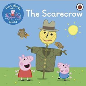 First Words with Peppa Level 3 - The Scarecrow, Paperback - Peppa Pig imagine