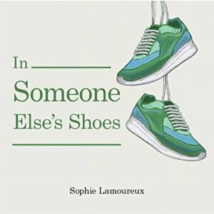 In Someone Else's Shoes, Paperback - Sophie Lamoureux imagine