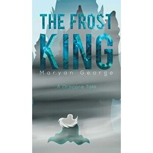 The Frost King, Hardcover - Maryan George imagine