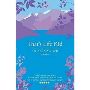 That's Life Kid. the 'warm, eccentric and loveable' tale of a Lancashire childhood, Paperback - Diana Alexander imagine