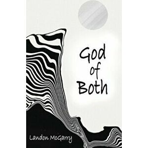 God of Both, Paperback - Landon McGarry imagine