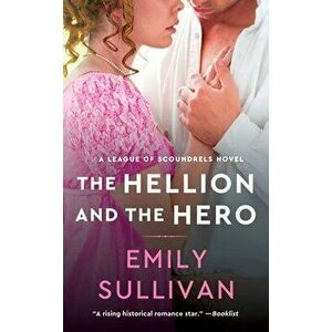 The Hellion and the Hero, Paperback - Emily Sullivan imagine