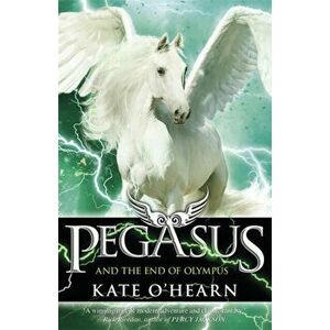 Pegasus and the End of Olympus. Book 6, Paperback - Kate O'Hearn imagine