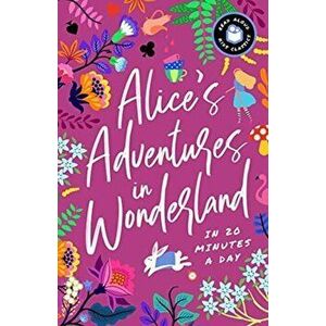 Alice's Adventures in Wonderland in 20 Minutes a Day: A Read-With-Me Book with Discussion Questions, Definitions, and More! - *** imagine
