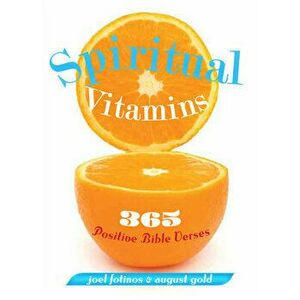Spiritual Vitamins: 365 Positive Bible Verses, Paperback - Joel Fotinos imagine