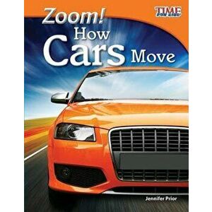 Zoom! How Cars Move, Paperback - Jennifer Prior imagine