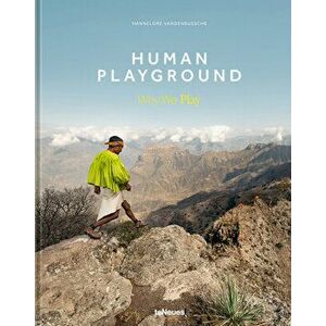 Human Playground. Why We Play, Hardback - Hannelore Vandenbussche imagine