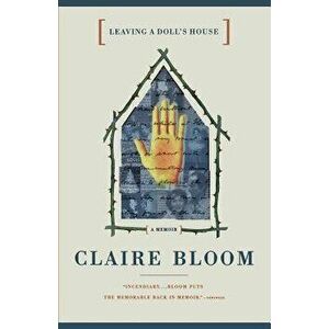 Leaving a Doll's House: A Memoir, Paperback - Claire Bloom imagine