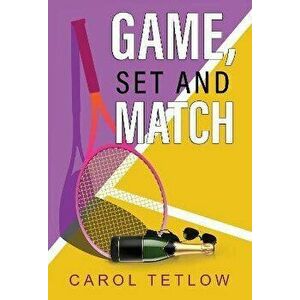 Game, Set and Match, Paperback - Carol Tetlow imagine