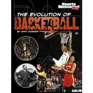 The Evolution of Basketball, Paperback - Matt Doeden imagine