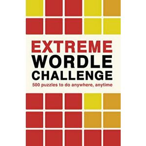 Extreme Wordle Challenge. 500 puzzles to do anywhere, anytime, Paperback - Ivy Press imagine