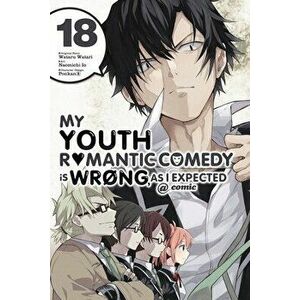 My Youth Romantic Comedy Is Wrong, As I Expected @ comic, Vol. 18 (manga), Paperback - Wataru Watari imagine