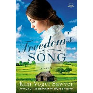 Freedom's Song, Paperback - Kim Vogel Sawyer imagine