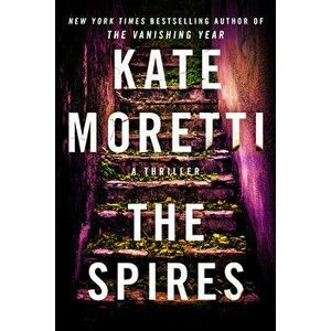 The Spires: A Thriller, Paperback - Kate Moretti imagine