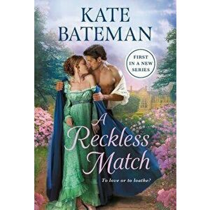 A Reckless Match, Paperback - Kate Bateman imagine