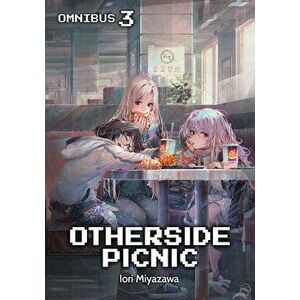 Otherside Picnic: Omnibus 3, Paperback - Iori Miyazawa imagine