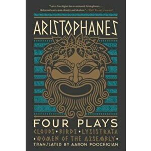 Aristophanes: Four Plays. Clouds, Birds, Lysistrata, Women of the Assembly, Paperback - Aristophanes imagine