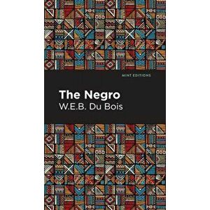 The Negro, Hardback - W. E. B. Du Bois imagine