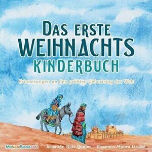 The First Christmas Children's Book (German): Remembering the World's Greatest Birthday, Paperback - Nate Gunter imagine