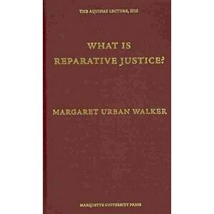 What is Reparative Justice? (Aquinas Lecture) (Aquinas Lectures), Hardback - Walker imagine