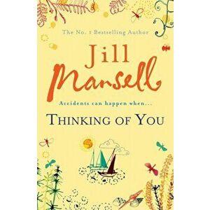 Thinking Of You. A hilarious and heart-warming romance novel, Paperback - Jill Mansell imagine