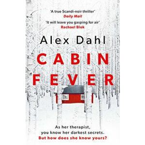 Cabin Fever, Paperback - Alex Dahl imagine