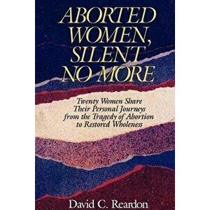 Aborted Women, Silent No More, Paperback - David C. Reardon imagine