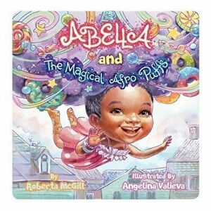 Abella and the Magical Afro Puffs, Paperback - Roberta McGill imagine