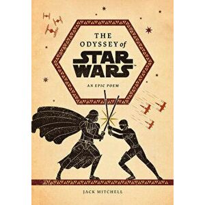 The Odyssey of Star Wars: An Epic Poem, Hardcover - Jack Mitchell imagine