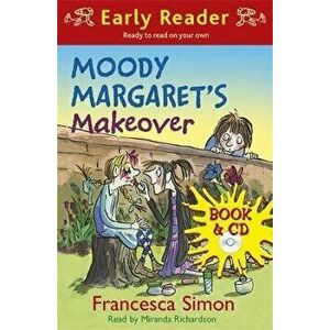 Horrid Henry Early Reader: Moody Margaret's Makeover. Book 20 - Francesca Simon imagine