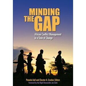 Minding the Gap. African Conflict Management in a Time of Change, Paperback - *** imagine