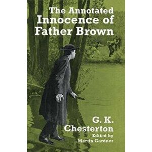 The Annotated Innocence of Father Brown, Paperback - G. K. Chesterton imagine