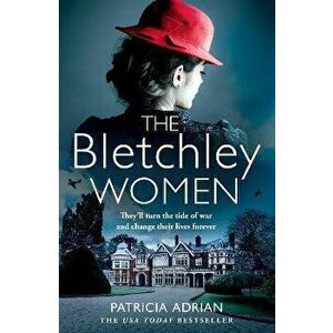 The Bletchley Women, Paperback - Patricia Adrian imagine
