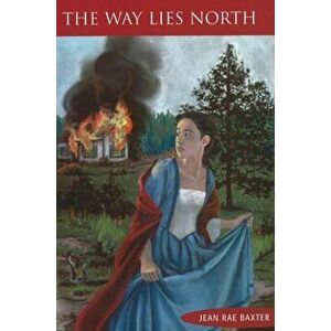 Way Lies North, Paperback - Jean Rae Baxter imagine
